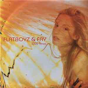 Flatboyz & Fay - 1000 Times mp3 album