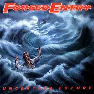 Forced Entry - Uncertain Future mp3 album