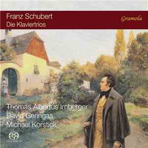 Franz Schubert / Thomas Albertus Irnberger / David Geringas / Michael Korstick - Die Klaviertrios mp3 album