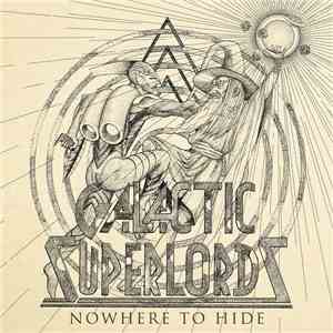 Galactic Superlords - Nowhere To Hide mp3 album
