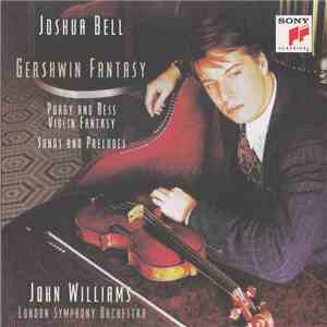 George Gershwin, Joshua Bell, The London Symphony Orchestra, John Williams  - Gershwin Fantasy mp3 album