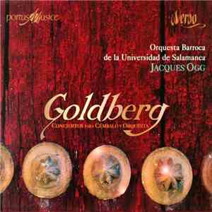 Goldberg - Orquesta Barroca De La Universidad De Salamanca, Jacques Ogg - Conciertos Para Cémbalo Y Orquesta mp3 album
