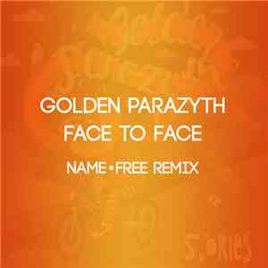 Golden Parazyth - Face To Face (Name​•​Free Remix) mp3 album