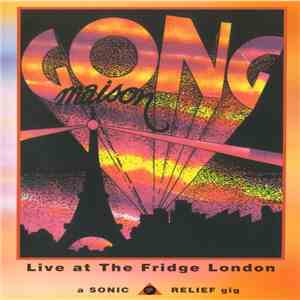 Gongmaison - Live At The Fridge London mp3 album