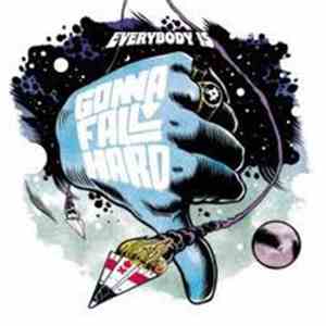 Gonna Fall Hard - Everybody Is Gonna Fall Hard mp3 album