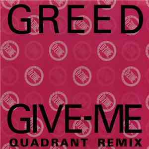 Greed - Give - Me (Quadrant Remix) mp3 album