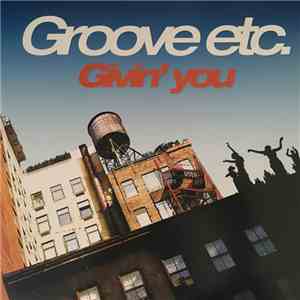 Groove etc. - Givin' Youh1