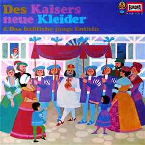 Hans Christian Andersen - Des Kaisers Neue Kleider & Das Häßliche Junge Entlein mp3 album