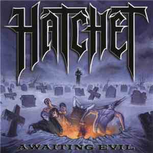 Hatchet  - Awaiting Evil mp3 album
