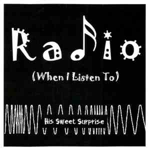 His Sweet Surprise - Radio (When I Listen To) mp3 album