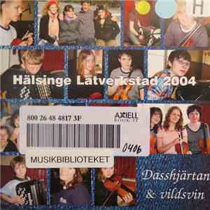 Hälsinge Låtverkstad 2004 - Dasshjärtan & Vildsvin mp3 album