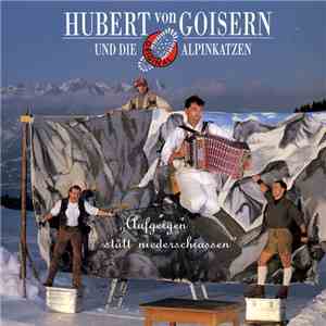 Hubert von Goisern Und Die Original Alpinkatzen - Aufgeigen Stått Niederschiassen mp3 album