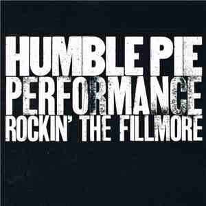 Humble Pie - Performance - Rockin' The Fillmore mp3 album