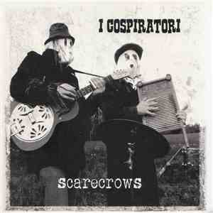 I Cospiratori - Scarecrows mp3 album