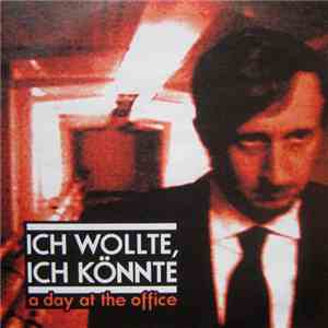Ich Wollte, Ich Könnte - A Day At The Office mp3 album
