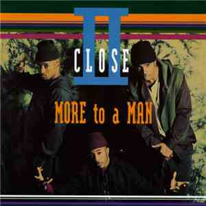 II Close - More To A Man mp3 album