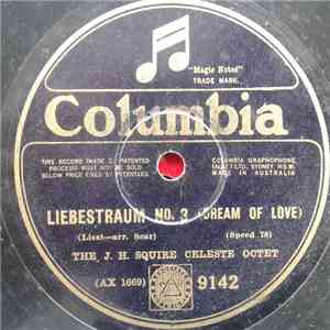J. H. Squire Celeste Octet - Liebestraume No. 3 (Dream Of Love) / Nocturne In E Flat mp3 album