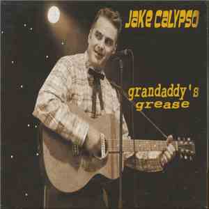 Jake Calypso - Grandaddy's Grease mp3 album