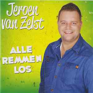 Jeroen Van Zelst - Alle Remmen Los mp3 album