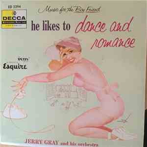 Jerry Gray And His Orchestra - He Likes To Dance And Romance mp3 album