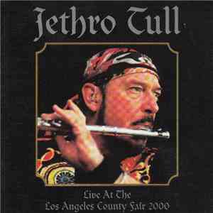 Jethro Tull - Live At The Los Angeles County Fair 2000 mp3 album