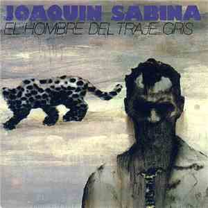 Joaquín Sabina - El Hombre Del Traje Gris mp3 album
