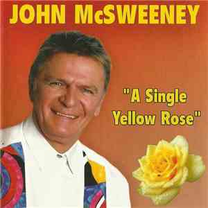 John McSweeney - A Single Yellow Rose mp3 album