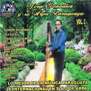 Jorge Gonzalez Y Su Arpa Paraguaya - Jorge Gonzalez Y Su Arpa Paraguaya Vol. 2 mp3 album