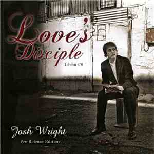 Josh Wright  - Love's Disciple mp3 album