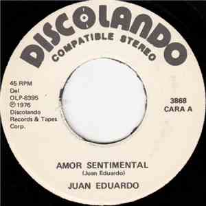 Juan Eduardo - Amor Sentimental / Partiré Mañana...Cuando Este El Rocio mp3 album