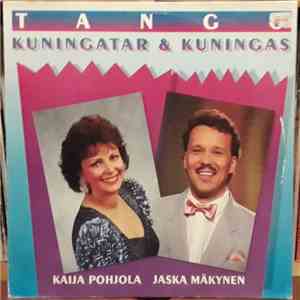 Kaija Pohjola, Jaska Mäkynen - Tangokuningatar & Kuningas mp3 album