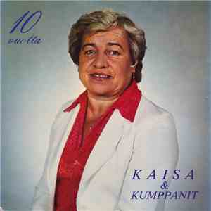 Kaisa & Kumppanit - 10 Vuotta mp3 album