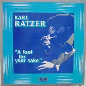 Karl Ratzer - A Fool For Your Sake mp3 album