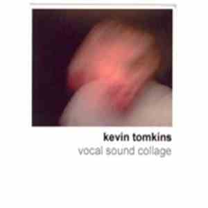 Kevin Tomkins - Vocal Sound Collage mp3 album