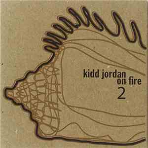 Kidd Jordan - On Fire 2 mp3 album