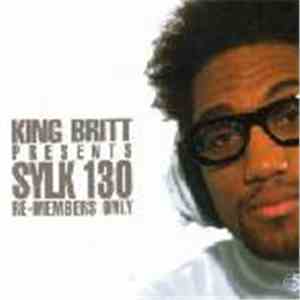King Britt Presents Sylk 130 - Re-Members Only mp3 album