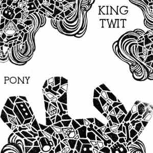 King Twit - Pony / Bicycle mp3 album