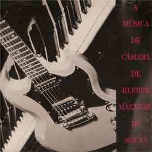 Kleber Mazziero De Souza, Adi Sangeroti - A Música De Câmara De Kleber Mazziero II mp3 album