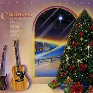 Larry Carlton - Christmas At My House mp3 album