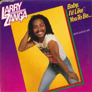Larry Zanga - Baby, I'd Like You To Be. . . mp3 album