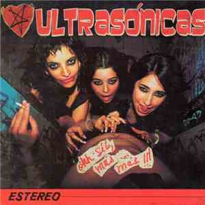 Las Ultrasónicas - Ohh Síí, Más... Más !!! mp3 album