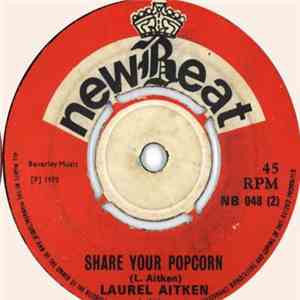 Laurel Aitken And His Band - Mr. Popcorn / Share Your Popcorn mp3 album