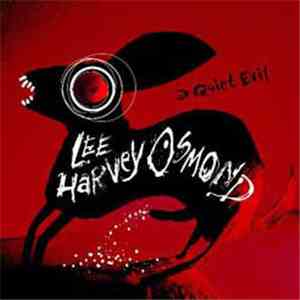 Lee Harvey Osmond - A Quiet Evil mp3 album