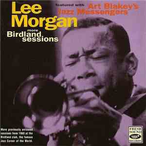 Lee Morgan Featured With Art Blakey's Jazz Messengers - More Birdland Sessions mp3 album