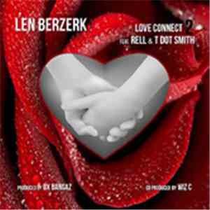 Len Berzerk Feat. Rell & T Dot Smith - Love Connect 2 mp3 album