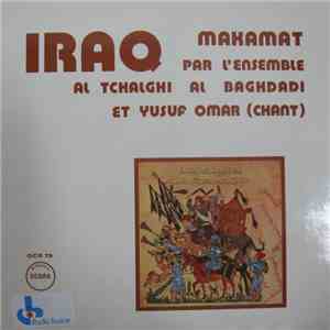 L'ensemble Al Tchalghi Al Baghdadi Et Yusuf Omar - Iraq: Makamat mp3 album