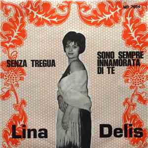 Lina Delis - Senza Tregua / Sono Sempre Innamorata Di Te mp3 album