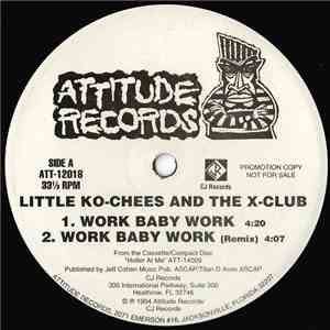 Little Ko-Chees And The X-Club - Work Baby Work / Booty Swang '94 / Party Starter mp3 album