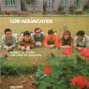 Los Aguacates - Cuando Te Alejas / Una Casa En Benidorm mp3 album