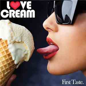 Love Cream - First Taste mp3 album